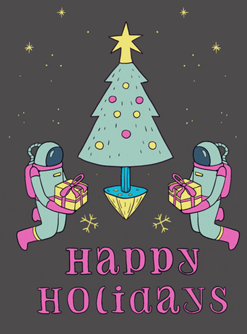 Happy Holidays Space Astronauts