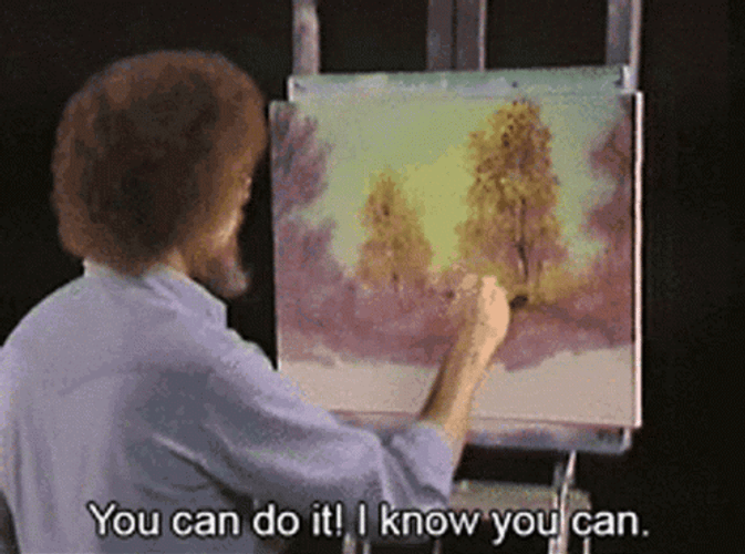 Bob Ross You Can Do It!