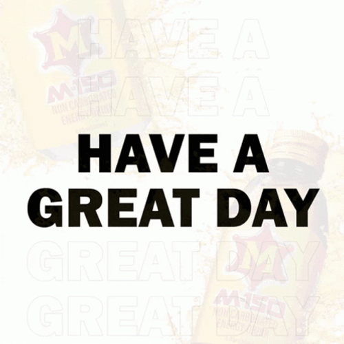 Have A Great Day M-