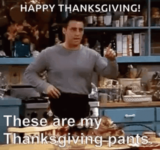 Happy Thanksgiving Joey Pants