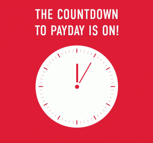 The Countdown To Payday Is On