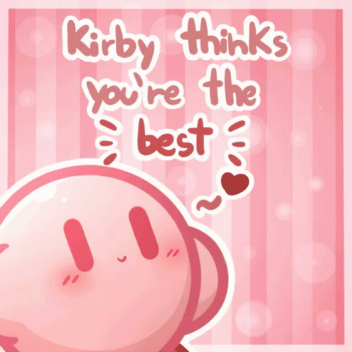 Kirby Thinks You&re The Best