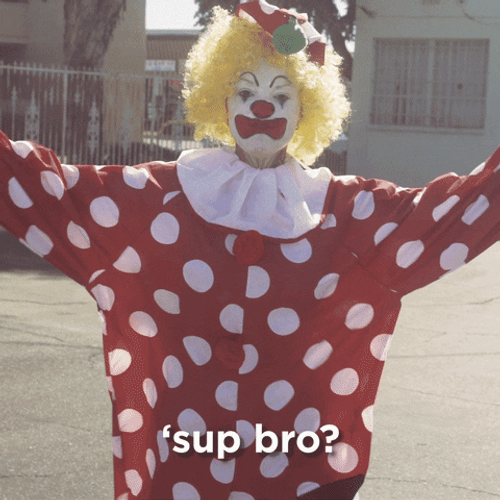 Clown Sup Bro
