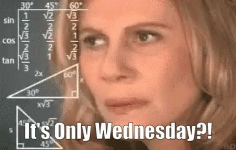 It&s Only Wednesday Confusion