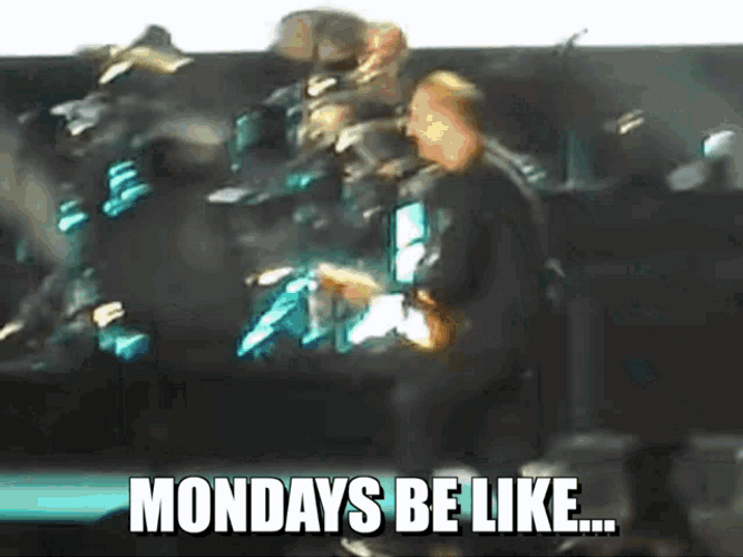 Monday Be Like