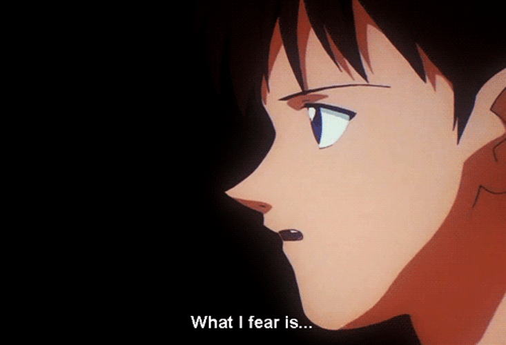 Evangelion What I Fear Is