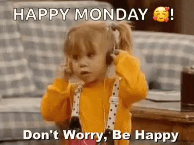 Happy Monday Be Happy