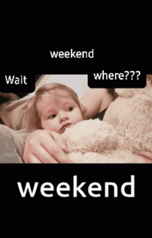 Wait Weekend Where Baby