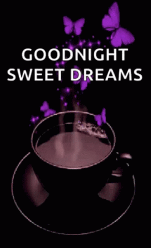 Good Night Sweet Dreams Hot Coffee