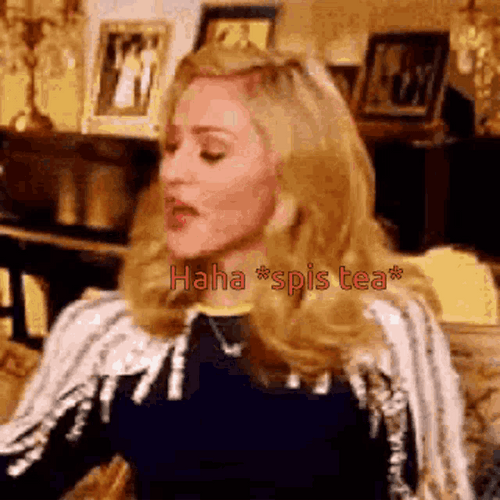 Madonna Sips Tea Haha