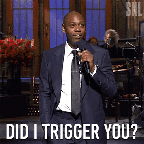 Dave Chappelle Did I Trigger You