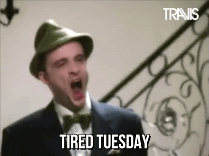 Tired Tuesday Yawn