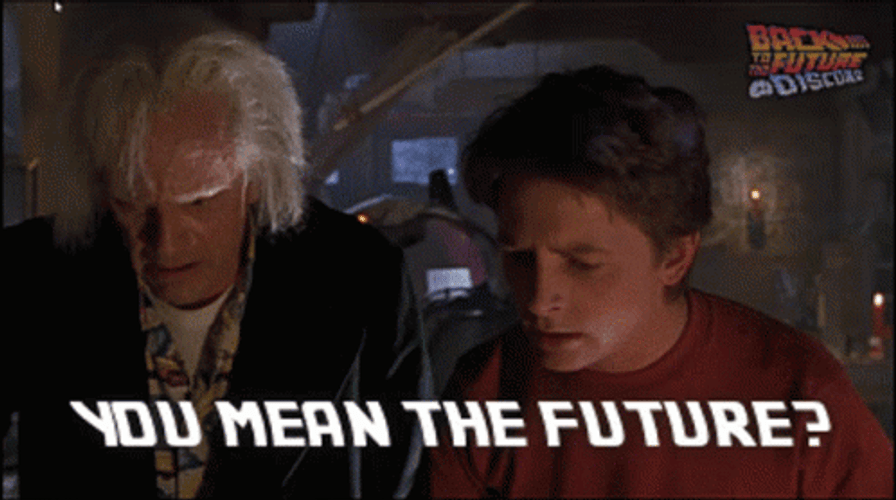 Back To The Future You Mean