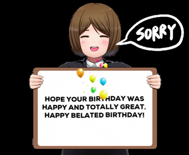 Happy Belated Birthday Sorry Anime Girl