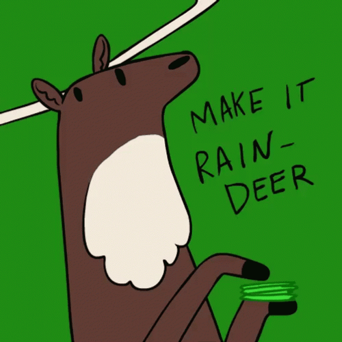 Make It Rain-deer