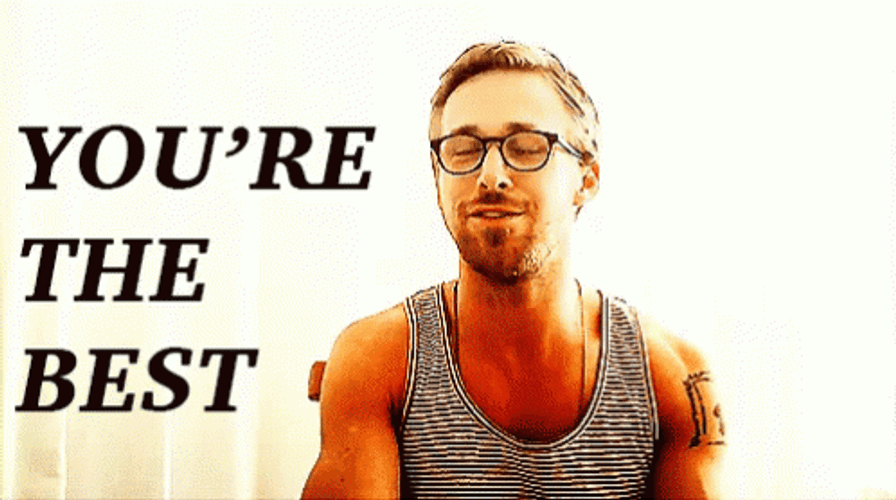 Ryan Gosling You&re The Best