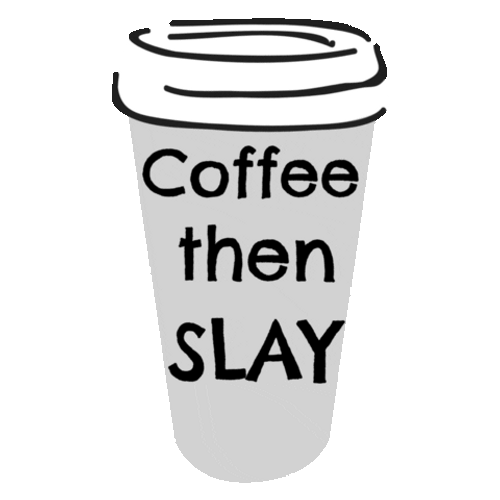 Coffee Then Slay