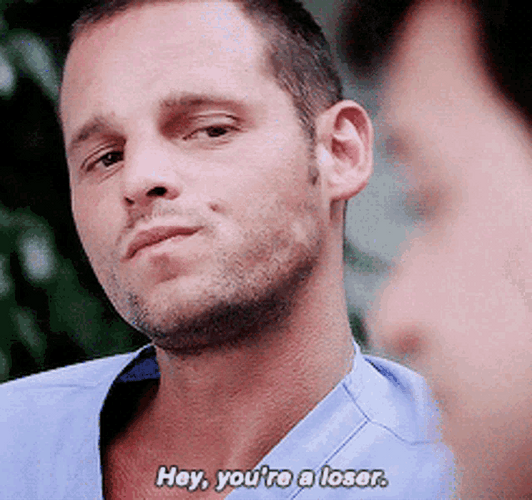 Hey You&re A Loser Alex Karev
