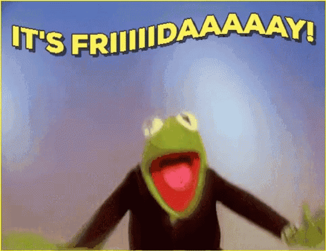 Its Friday Kermit The Frog