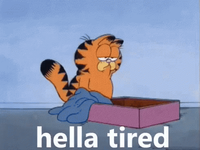 Garfield Hella Tired