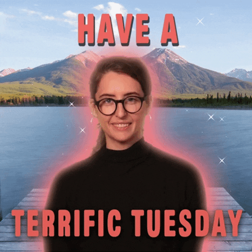 Have A Terrific Tuesday