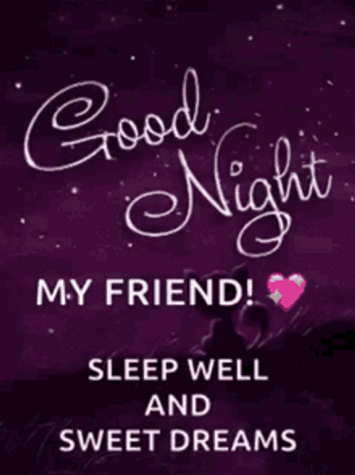Good Night Sweet Dreams My Friend