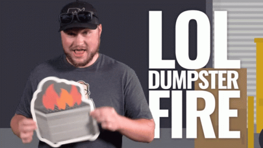 Dumpster Fire Lol