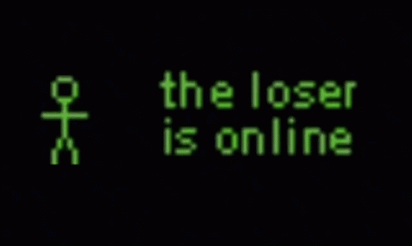 The Loser Is Online