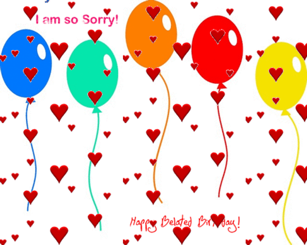 Happy Belated Birthday Sorry Balloons Hearts
