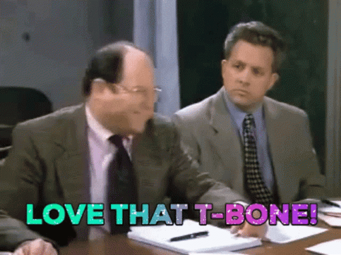 Seinfeld George Love That T-bone